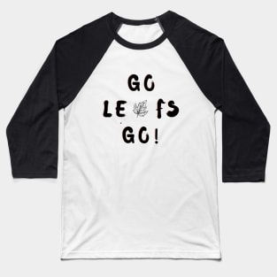 Go Leafs Go Baseball T-Shirt